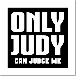 Only Judy Can Judge Me Posters and Art